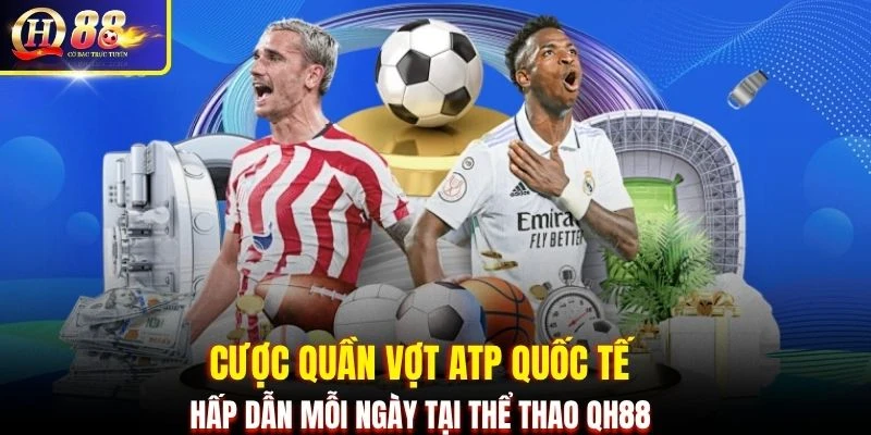 Cược quần vợt ATP quốc tế hấp dẫn mỗi ngày tại thể thao QH88
